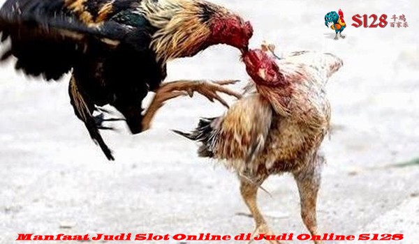 Manfaat Judi Slot Online di Judi Online S128